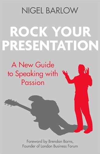 Beispielbild fr Rock Your Presentation : A New Guide to Speaking with Passion zum Verkauf von Better World Books