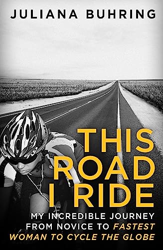 Stock image for This Road I Ride: My incredible journey from novice to fastest woman to cycle the globe for sale by WorldofBooks