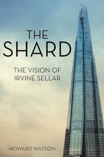 Beispielbild fr The Shard: The Vision of Irvine Sellar zum Verkauf von WorldofBooks