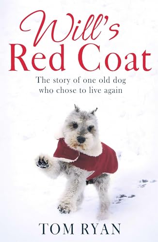 Imagen de archivo de Will's Red Coat: The story of one old dog who chose to live again a la venta por Chiron Media