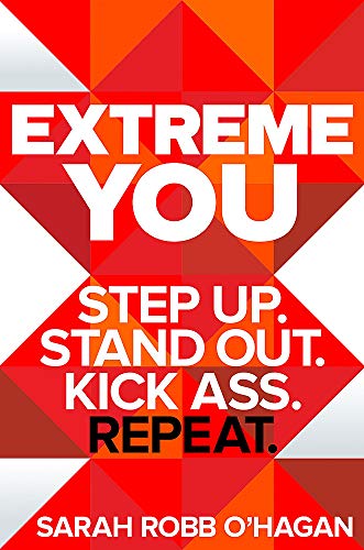 9780349412306: Extreme You: Step up. Stand out. Kick ass. Repeat.