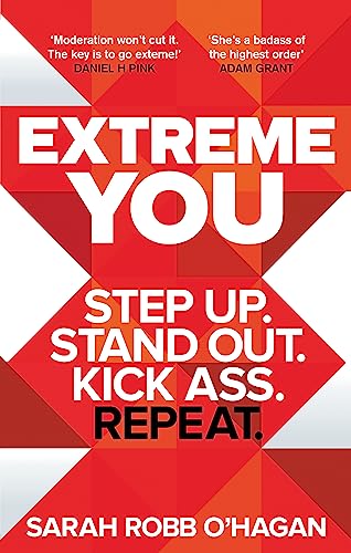 Beispielbild fr Extreme You: Step up. Stand out. Kick ass. Repeat. zum Verkauf von WorldofBooks