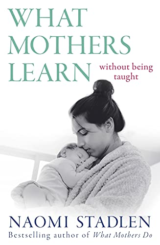 Imagen de archivo de What Mothers Learn: Without Being Taught a la venta por Bookoutlet1