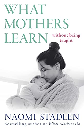 Stock image for What Mothers Learn: Without Being Taught for sale by Bookoutlet1