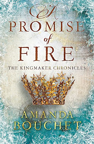 Stock image for A Promise of Fire (The Kingmaker Trilogy) for sale by Goldstone Books