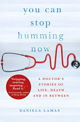 Beispielbild fr You Can Stop Humming Now: A Doctor's Stories of Life, Death and in Between zum Verkauf von WorldofBooks