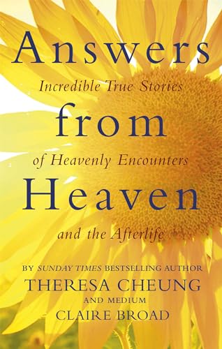 9780349413020: Answers from Heaven: Incredible True Stories of Heavenly Encounters and the Afterlife