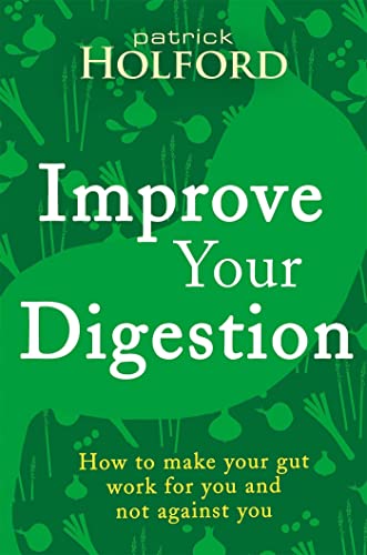 Beispielbild fr Improve Your Digestion: How to make your gut work for you and not against you zum Verkauf von Bahamut Media