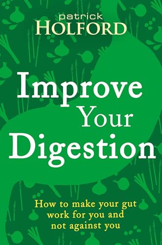9780349414003: Improve Your Digestion: How to Make Guts Work for You