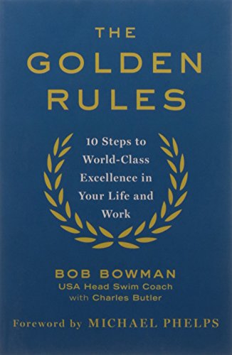 9780349414393: The Golden Rules: 10 Steps to World-Class Excellence in Your Life and Work