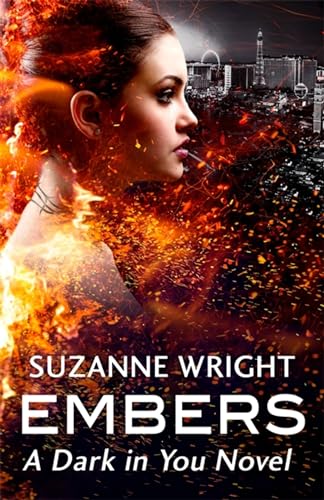 Stock image for Embers: Enter an addictive world of sizzlingly hot paranormal romance . . . (The Dark in You) for sale by WorldofBooks