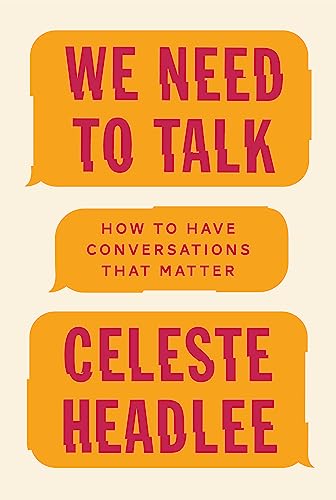 

We Need to Talk : How to Have Conversations That Matter