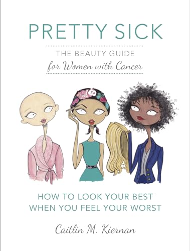 Beispielbild fr Pretty Sick: The Beauty Guide for Women with Cancer zum Verkauf von WorldofBooks