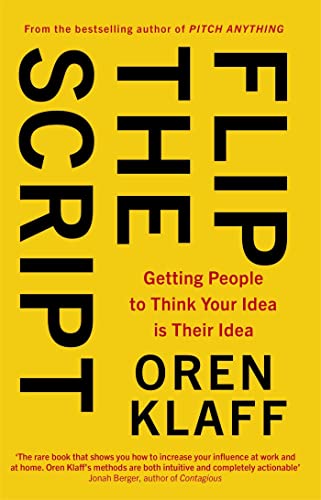 9780349418865: Flip the Script: Getting People to Think Your Idea is Their Idea