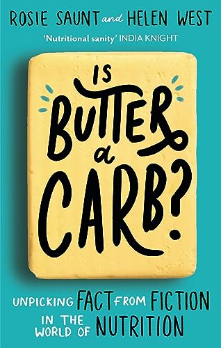 Imagen de archivo de Is Butter a Carb?: Unpicking Fact from Fiction in the World of Nutrition a la venta por WorldofBooks