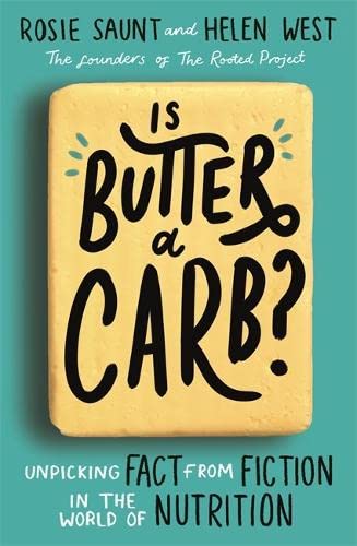 9780349419299: Is Butter a Carb?: Unpicking Fact from Fiction in the World of Nutrition