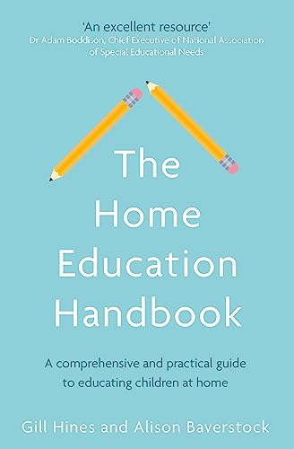 Beispielbild fr The Home Education Handbook : A Comprehensive and Practical Guide to Educating Children at Home zum Verkauf von Better World Books