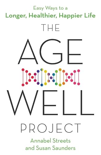 Beispielbild fr The Age-Well Project : Easy Ways to a Longer, Healthier, Happier Life zum Verkauf von Better World Books Ltd