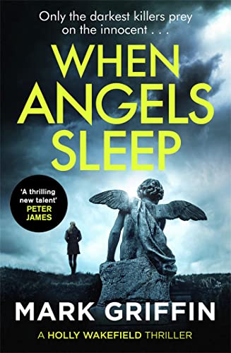 Beispielbild fr When Angels Sleep: A heart-racing, twisty serial killer thriller (The Holly Wakefield Thrillers) zum Verkauf von WorldofBooks