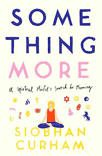 Stock image for Something More: A Spiritual Misfit's Search for Meaning for sale by WorldofBooks