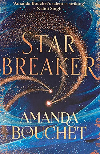 9780349420899: Starbreaker: 'Amanda Bouchet's talent is striking' Nalini Singh (The Endeavour Trilogy)