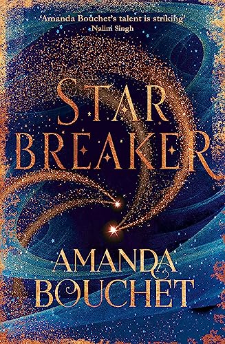 Imagen de archivo de Starbreaker: 'Amanda Bouchet's talent is striking' Nalini Singh (The Endeavour Trilogy) a la venta por WorldofBooks
