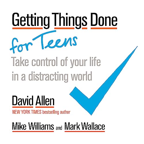 9780349421414: Getting Things Done for Teens: Take Control of Your Life in a Distracting World [Paperback] Allen, David