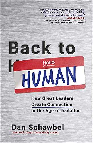 Beispielbild fr Back to Human: How Great Leaders Create Connection in the Age of Isolation zum Verkauf von WorldofBooks