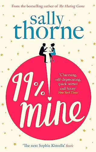 9780349422893: 99% Mine: the perfect laugh out loud romcom from the bestselling author of The Hating Game
