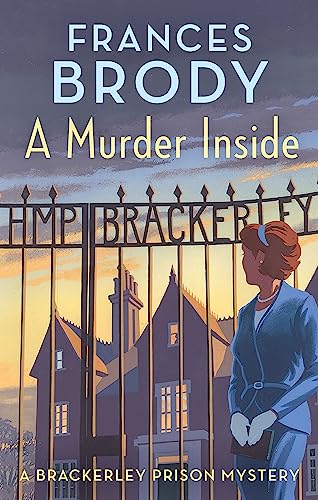 Imagen de archivo de A Murder Inside: The first mystery in a brand new classic crime series (Brackerley Prison Mysteries) a la venta por WorldofBooks