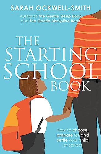 Imagen de archivo de The Starting School Book: How to choose, prepare for and settle your child at school a la venta por Bookoutlet1