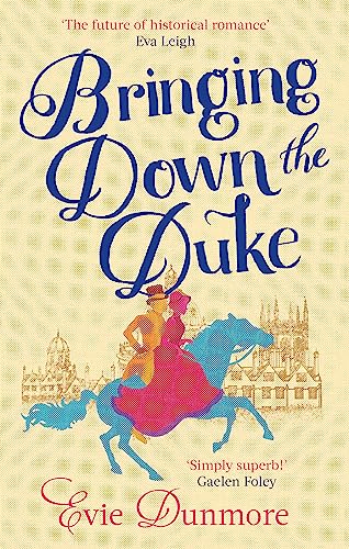 9780349424101: Bringing Down the Duke: swoony, feminist and romantic, perfect for fans of Bridgerton (A League of Extraordinary Women)