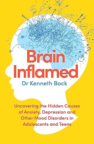 Beispielbild fr Brain Inflamed: Uncovering the hidden causes of anxiety, depression and other mood disorders in adolescents and teens zum Verkauf von WorldofBooks