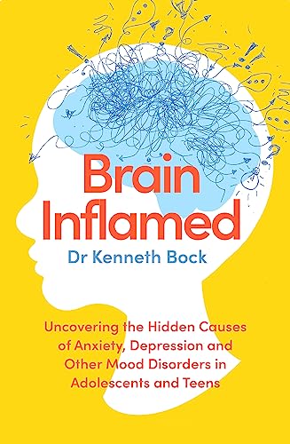 Imagen de archivo de Brain Inflamed: Uncovering the hidden causes of anxiety, depression and other mood disorders in adolescents and teens a la venta por WorldofBooks