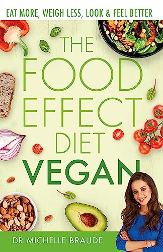 Beispielbild fr The Food Effect Diet: Vegan: Eat More, Weigh Less, Look & Feel Better zum Verkauf von AwesomeBooks