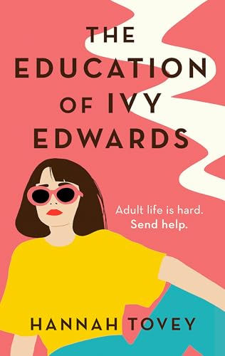 Stock image for The Education of Ivy Edwards: a totally hilarious and relatable romantic comedy for sale by WorldofBooks