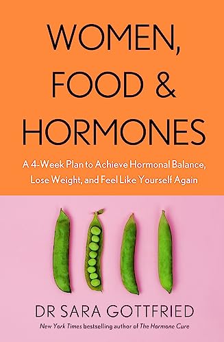 Imagen de archivo de Women, Food and Hormones: A 4-Week Plan to Achieve Hormonal Balance, Lose Weight and Feel Like Yourself Again a la venta por WorldofBooks