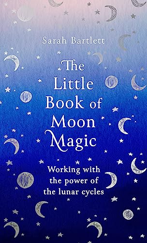 Stock image for The Little Book of Moon Magic: Working with the power of the lunar cycles for sale by PlumCircle
