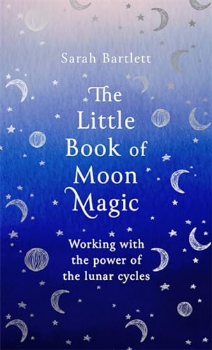 9780349425641: The Little Book of Moon Magic: Working with the power of the lunar cycles