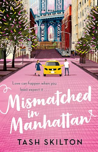 Stock image for Mismatched in Manhattan: the perfect feel-good romantic comedy for 2021 for sale by WorldofBooks