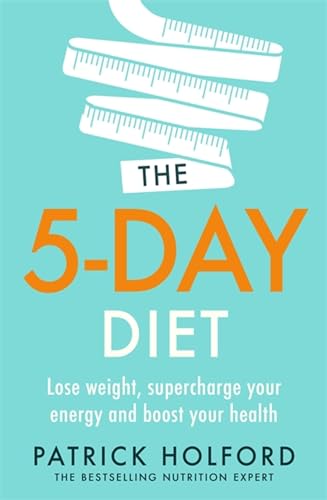 Imagen de archivo de The 5-Day Diet: Lose weight, supercharge your energy and reboot your health a la venta por Bookoutlet1