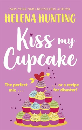 Beispielbild fr Kiss My Cupcake: a delicious romcom from the bestselling author of Meet Cute zum Verkauf von WorldofBooks