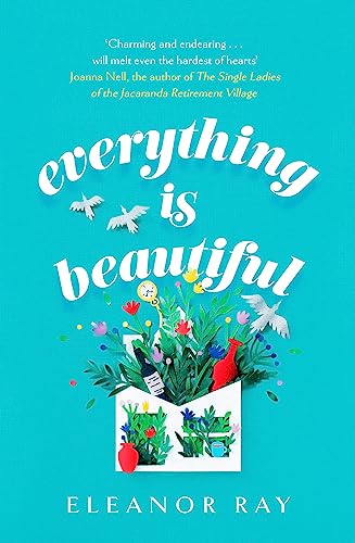 Stock image for Everything is Beautiful: 'the most uplifting book of the year' Good Housekeeping for sale by WorldofBooks
