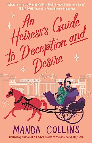 Beispielbild fr An Heiress's Guide to Deception and Desire: a delightfully witty historical rom-com (A Lady's Guide) zum Verkauf von WorldofBooks