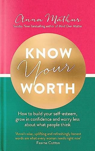 Beispielbild fr Know Your Worth: How to build your self-esteem, grow in confidence and worry less about what people think zum Verkauf von WorldofBooks