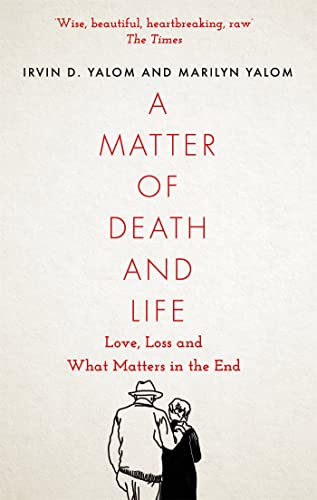 9780349428550: A Matter of Death and Life: Love, Loss and What Matters in the End (Language Acts and Worldmaking)