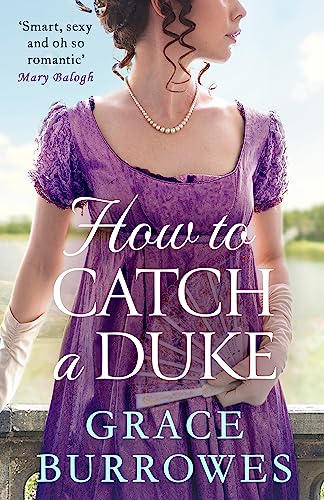 Beispielbild fr How To Catch A Duke: a smart and sexy Regency romance, perfect for fans of Bridgerton (Rogues to Riches) zum Verkauf von Wonder Book