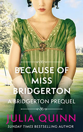 9780349430133: Because of Miss Bridgerton: A Bridgerton Prequel