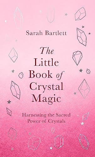 Imagen de archivo de The Little Book of Crystal Magic: Harnessing the Sacred Power of Crystals (The Little Book of Magic) a la venta por AwesomeBooks