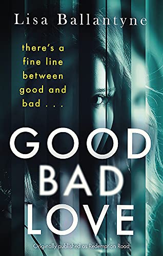 Imagen de archivo de Good Bad Love: From the Richard & Judy Book Club bestselling author of The Guilty One a la venta por WorldofBooks